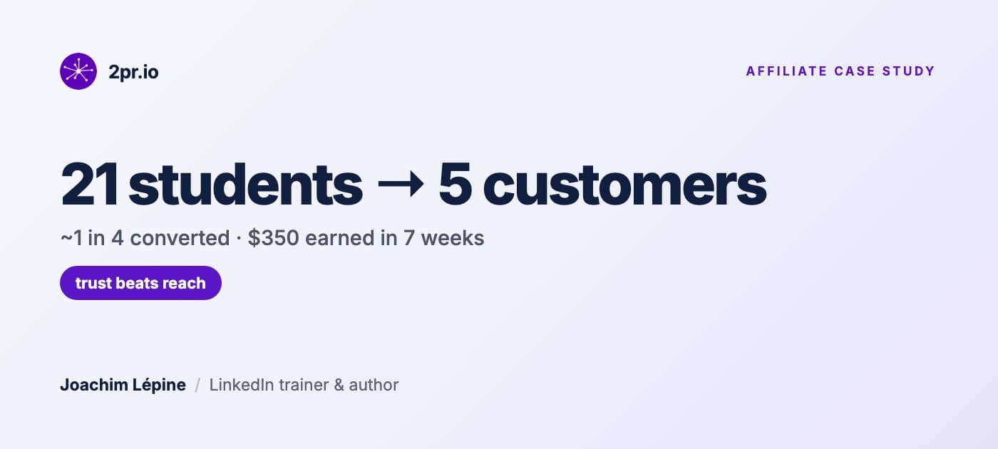 Joachim Lépine affiliate case study: 21 students, 5 paying customers, $350 earned in 7 weeks